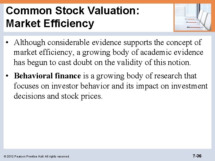 Common Stock Valuation: Market Efficiency • Although considerable evidence supports the concept of market