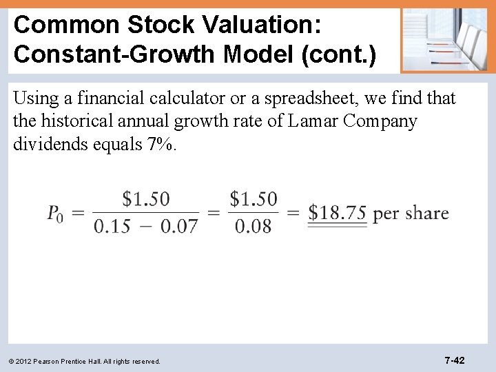 Common Stock Valuation: Constant-Growth Model (cont. ) Using a financial calculator or a spreadsheet,