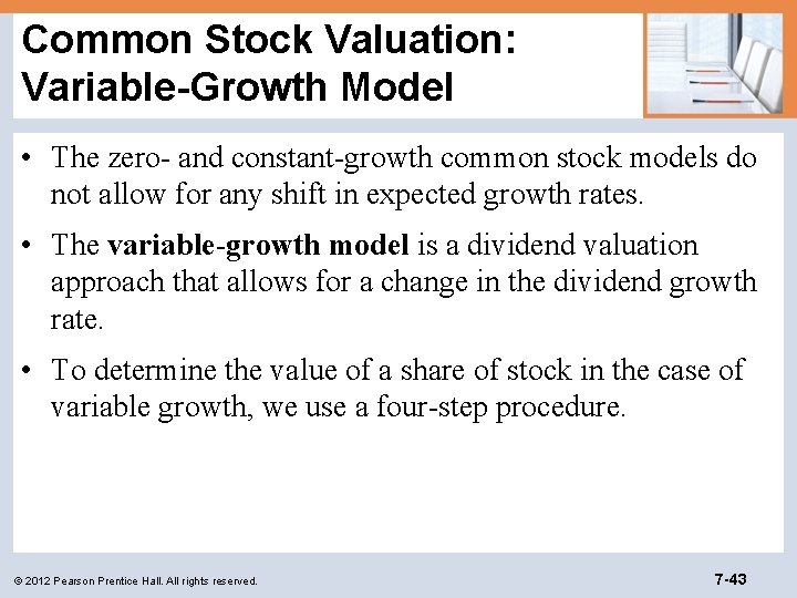 Common Stock Valuation: Variable-Growth Model • The zero- and constant-growth common stock models do
