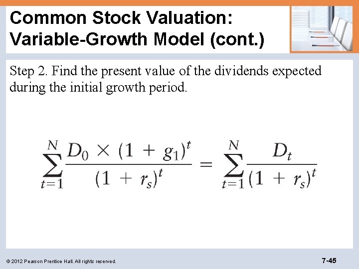 Common Stock Valuation: Variable-Growth Model (cont. ) Step 2. Find the present value of