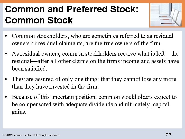 Common and Preferred Stock: Common Stock • Common stockholders, who are sometimes referred to