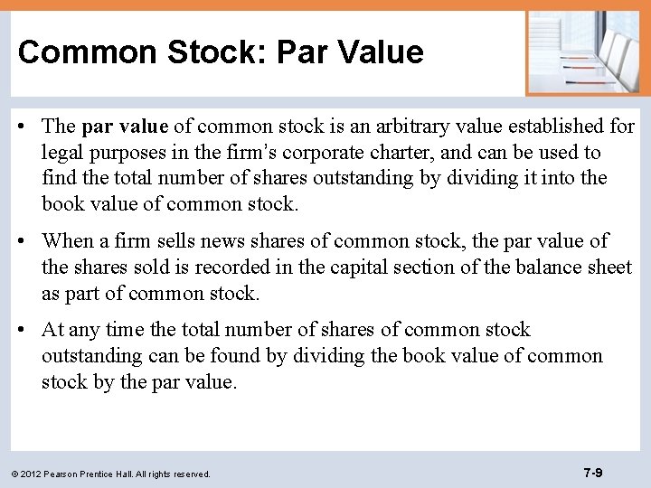 Common Stock: Par Value • The par value of common stock is an arbitrary