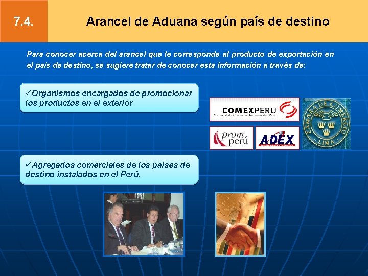 7. 4. Arancel de Aduana según país de destino Para conocer acerca del arancel