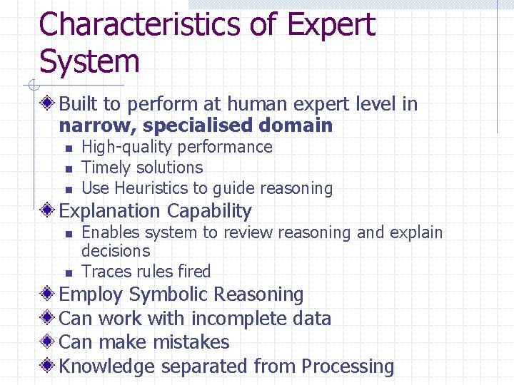 Characteristics of Expert System Built to perform at human expert level in narrow, specialised