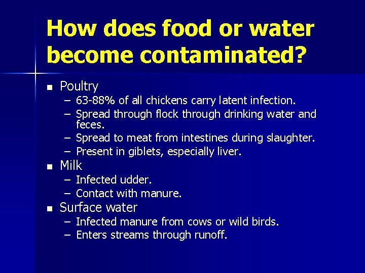 How does food or water become contaminated? n Poultry n Milk n Surface water