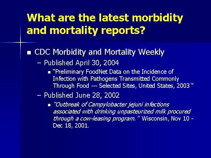 What are the latest morbidity and mortality reports? n CDC Morbidity and Mortality Weekly