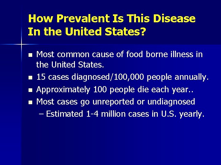 How Prevalent Is This Disease In the United States? n n Most common cause