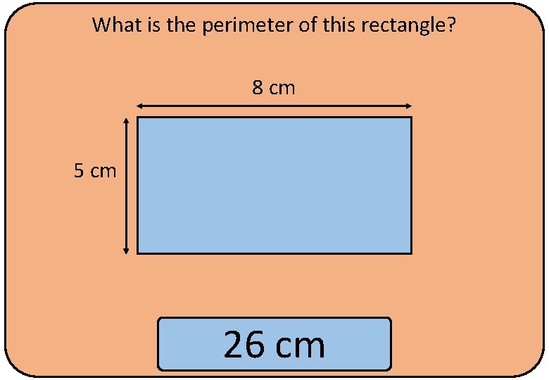 What is the perimeter of this rectangle? 8 cm 5 cm 26 cm 