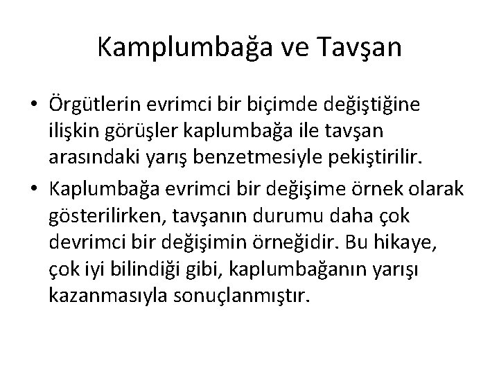 Kamplumbağa ve Tavşan • Örgütlerin evrimci bir biçimde değiştiğine ilişkin görüşler kaplumbağa ile tavşan