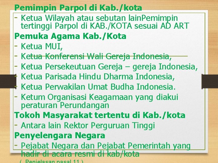 Pemimpin Parpol di Kab. /kota - Ketua Wilayah atau sebutan lain. Pemimpin tertinggi Parpol