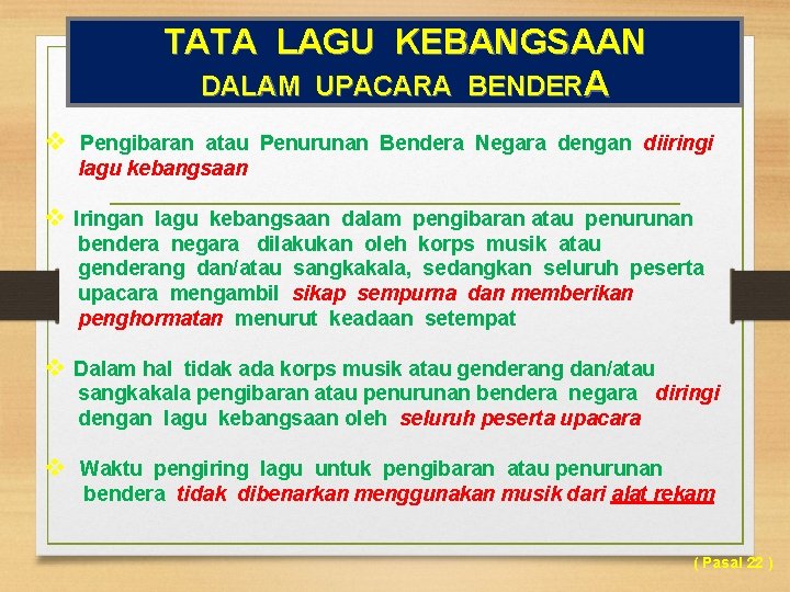 TATA LAGU KEBANGSAAN DALAM UPACARA BENDERA v Pengibaran atau Penurunan Bendera Negara dengan diiringi
