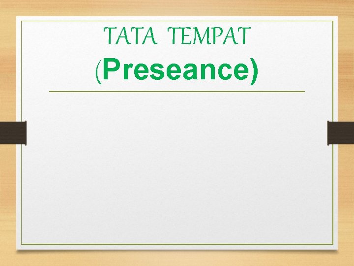 TATA TEMPAT (Preseance) 