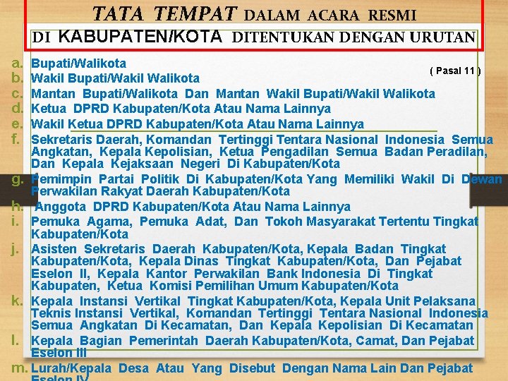 TATA TEMPAT DALAM ACARA RESMI DI KABUPATEN/KOTA DITENTUKAN DENGAN URUTAN a. b. c. d.