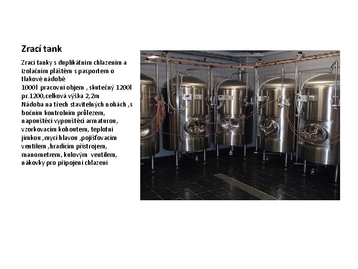 Zrací tanky s duplikátním chlazením a izolačním pláštěm s pasportem o tlakové nádobě 1000