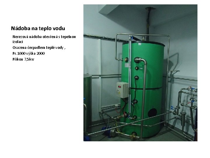 Nádoba na teplo vodu Nerezová nádoba otevřená s tepelnou izolací Osazena čerpadlem teplé vody