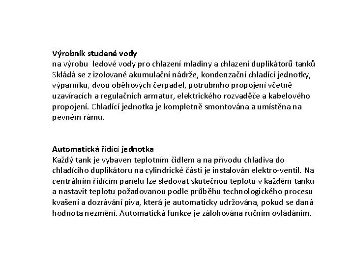  Výrobník studené vody na výrobu ledové vody pro chlazení mladiny a chlazení duplikátorů