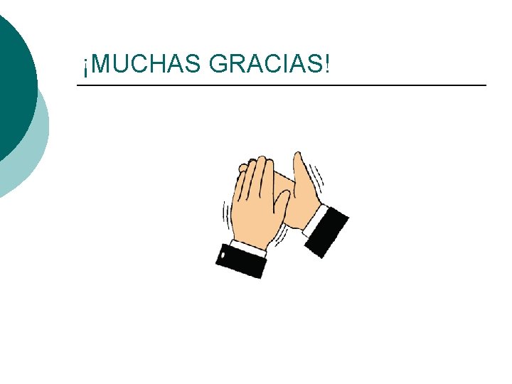 ¡MUCHAS GRACIAS! 