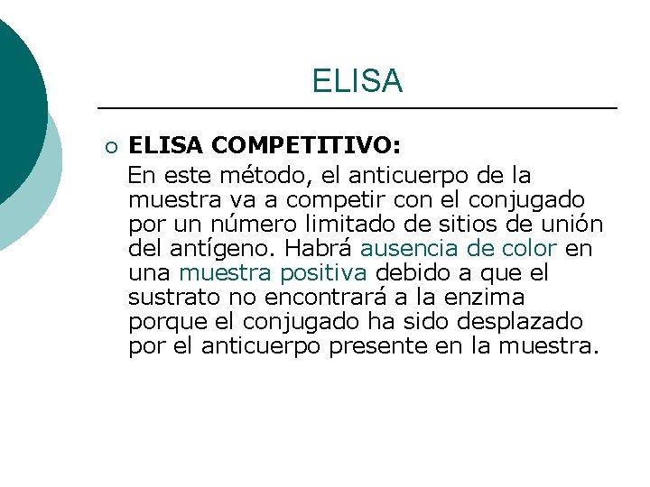 ELISA ¡ ELISA COMPETITIVO: En este método, el anticuerpo de la muestra va a