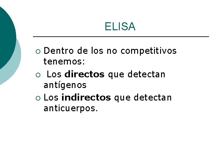 ELISA Dentro de los no competitivos tenemos: ¡ Los directos que detectan antígenos ¡