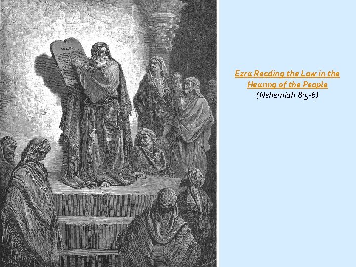 Ezra Reading the Law in the Hearing of the People (Nehemiah 8: 5 -6)