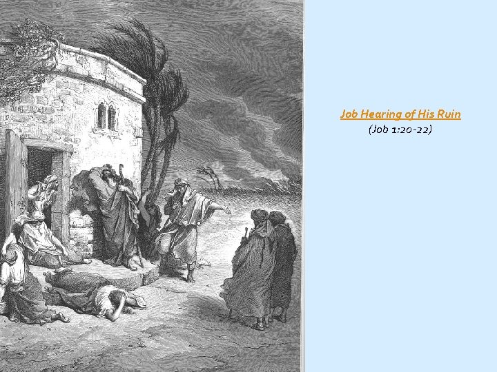 Job Hearing of His Ruin (Job 1: 20 -22) 