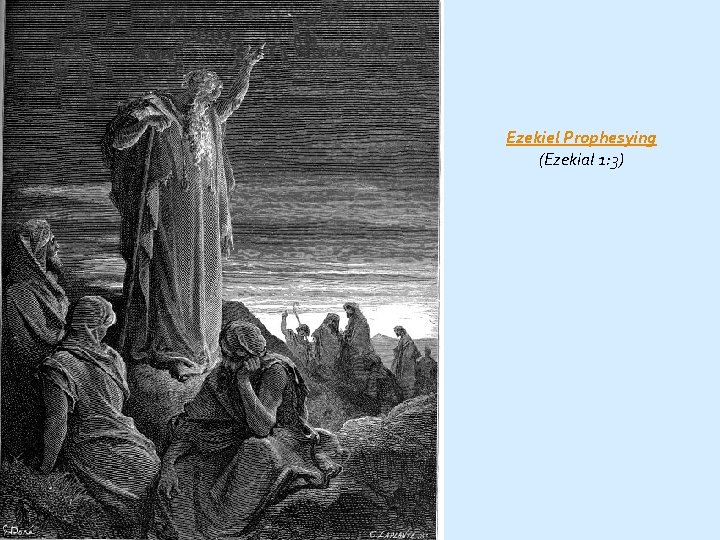 Ezekiel Prophesying (Ezekial 1: 3) 