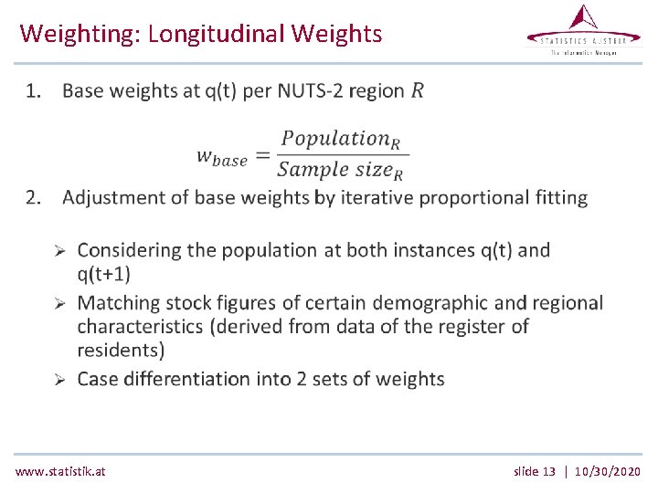 Weighting: Longitudinal Weights • www. statistik. at slide 13 | 10/30/2020 