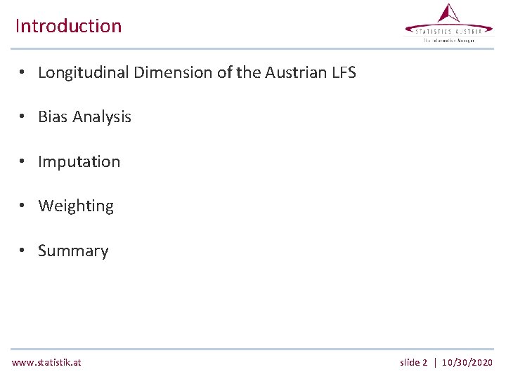 Introduction • Longitudinal Dimension of the Austrian LFS • Bias Analysis • Imputation •