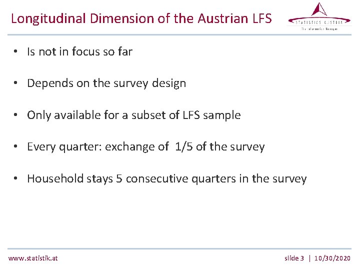 Longitudinal Dimension of the Austrian LFS • Is not in focus so far •