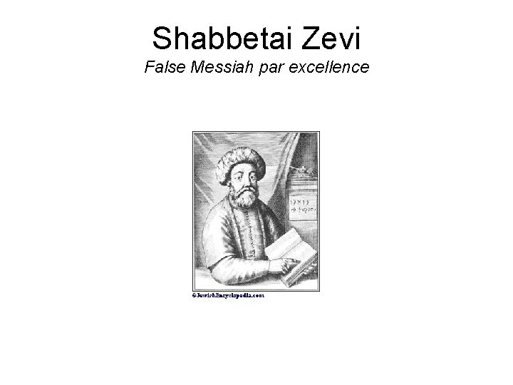 Shabbetai Zevi False Messiah par excellence 