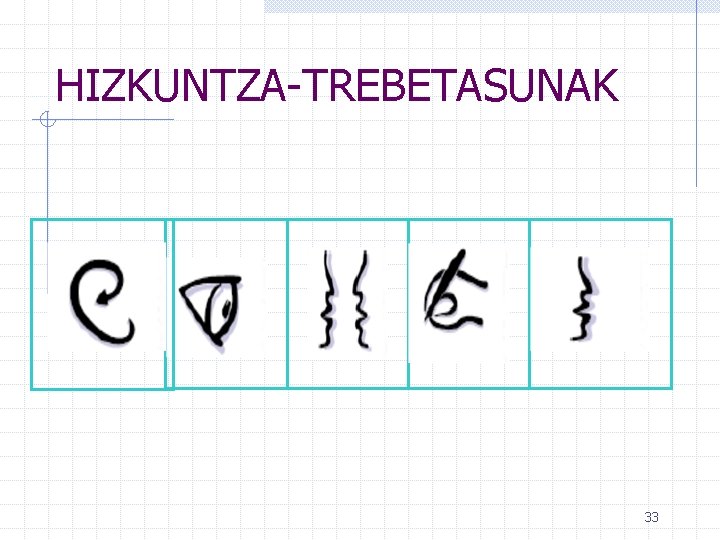 HIZKUNTZA-TREBETASUNAK 33 