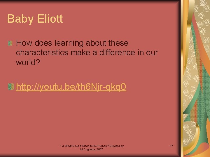 Baby Eliott How does learning about these characteristics make a difference in our world?