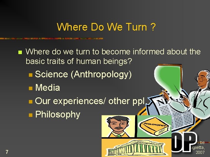 Where Do We Turn ? n Where do we turn to become informed about
