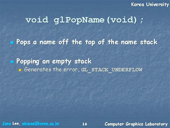 Korea University void gl. Pop. Name(void); n Pops a name off the top of