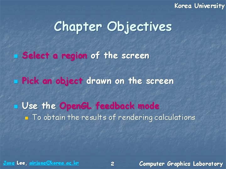 Korea University Chapter Objectives n Select a region of the screen n Pick an