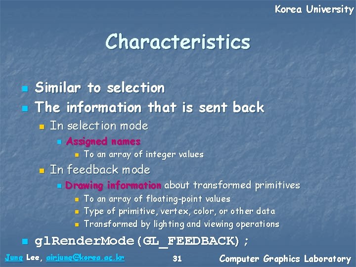 Korea University Characteristics n n Similar to selection The information that is sent back