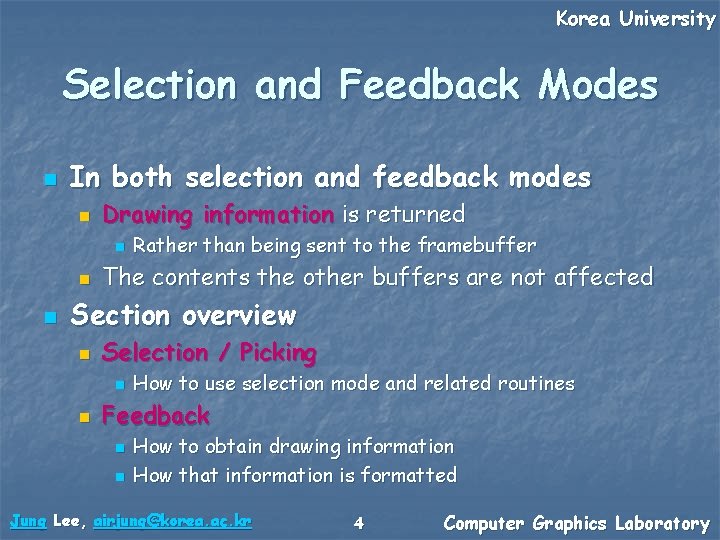 Korea University Selection and Feedback Modes n In both selection and feedback modes n