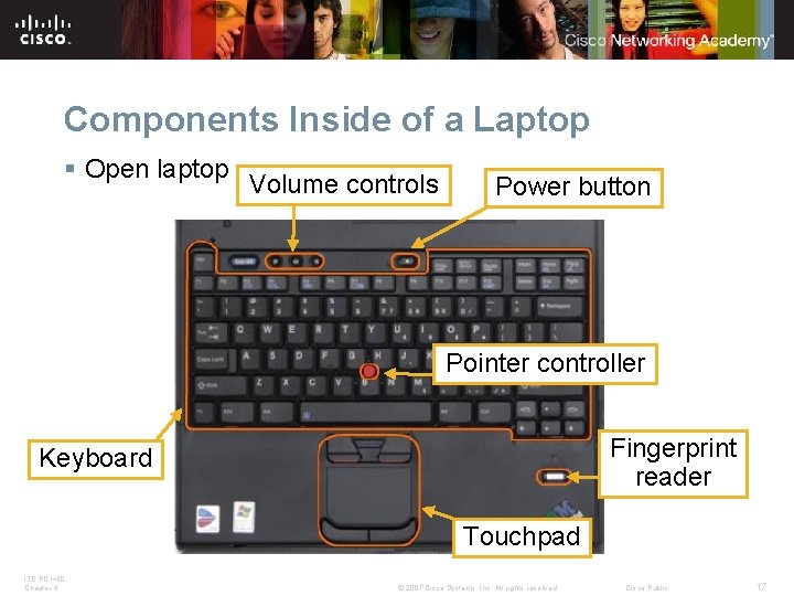 Components Inside of a Laptop § Open laptop Volume controls Power button Pointer controller