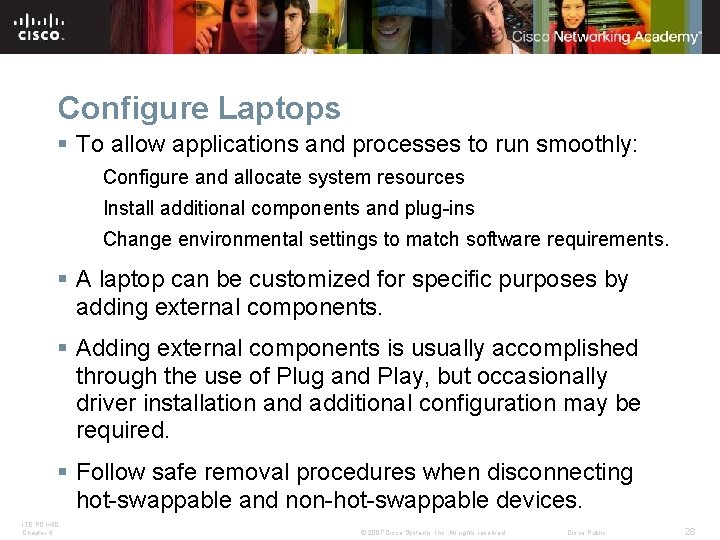 Configure Laptops § To allow applications and processes to run smoothly: Configure and allocate