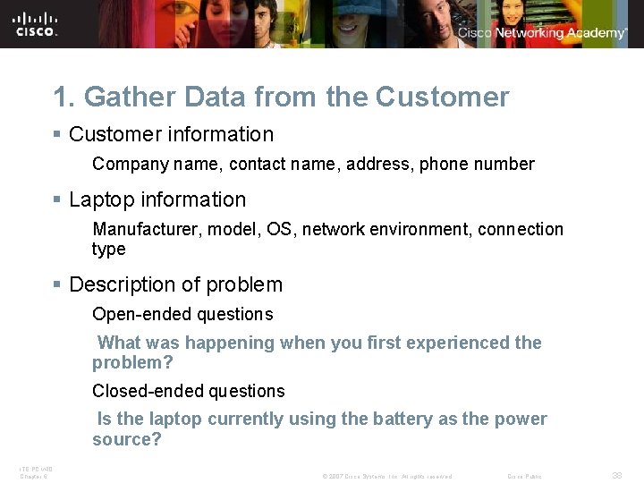 1. Gather Data from the Customer § Customer information Company name, contact name, address,