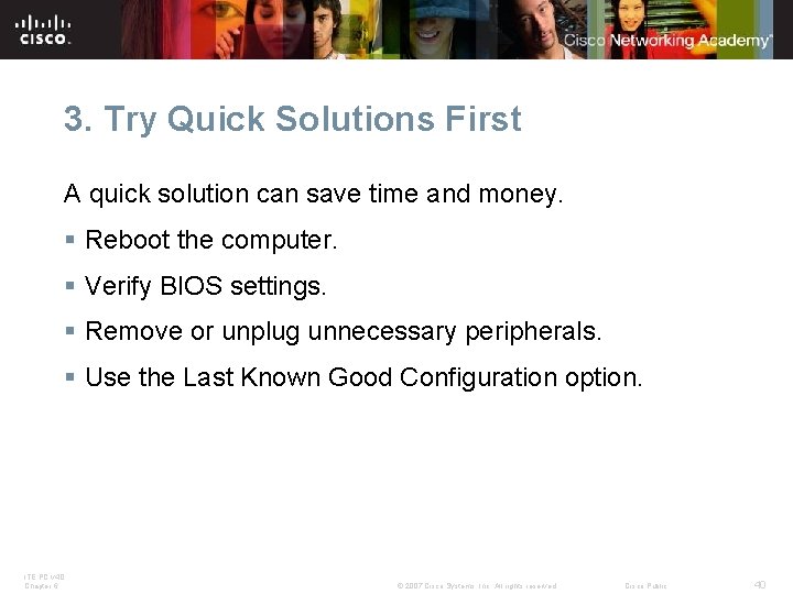 3. Try Quick Solutions First A quick solution can save time and money. §