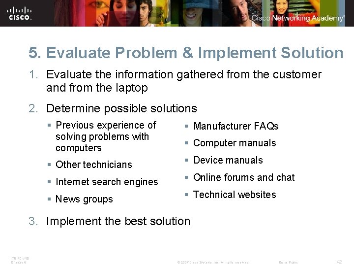 5. Evaluate Problem & Implement Solution 1. Evaluate the information gathered from the customer