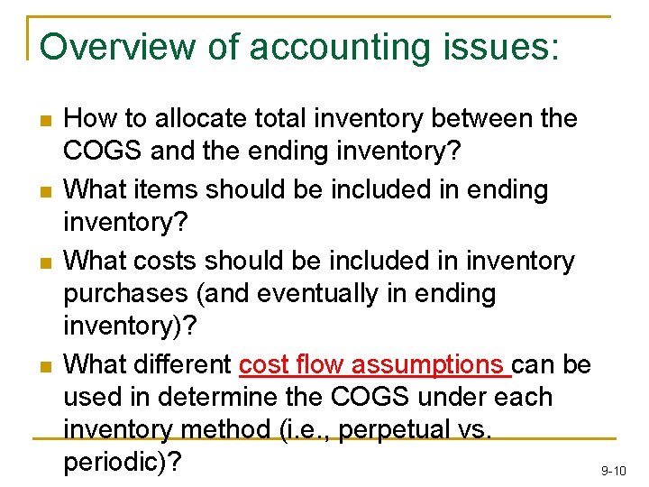 Overview of accounting issues: n n How to allocate total inventory between the COGS