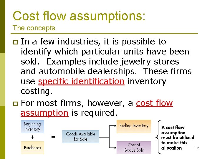 Cost flow assumptions: The concepts In a few industries, it is possible to identify