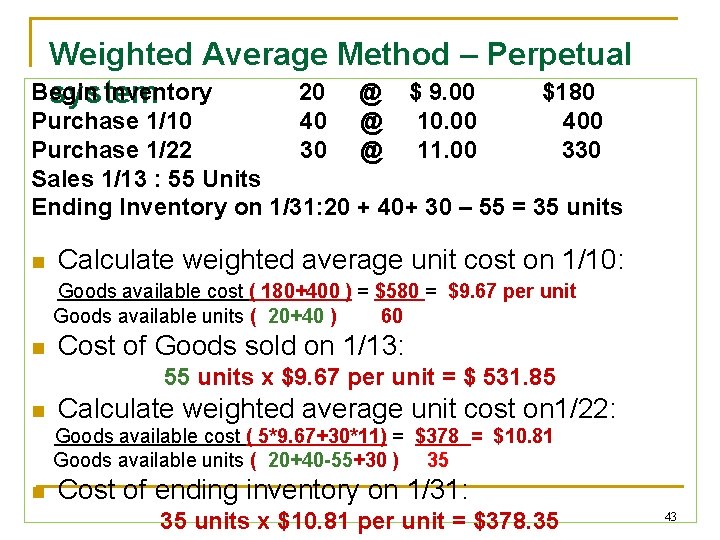 Weighted Average Method – Perpetual Begin Inventory 20 @ $ 9. 00 $180 system