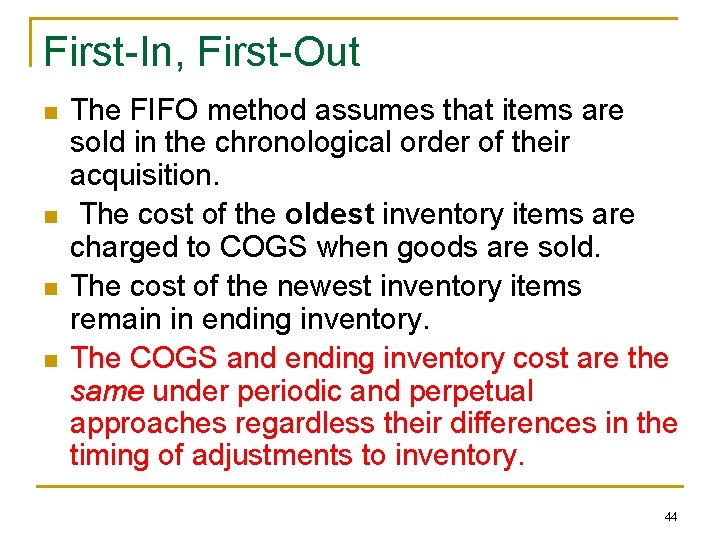 First-In, First-Out n n The FIFO method assumes that items are sold in the