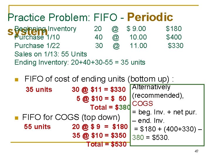 Practice Problem: FIFO - Periodic system Beginning Inventory 20 @ $ 9. 00 Purchase