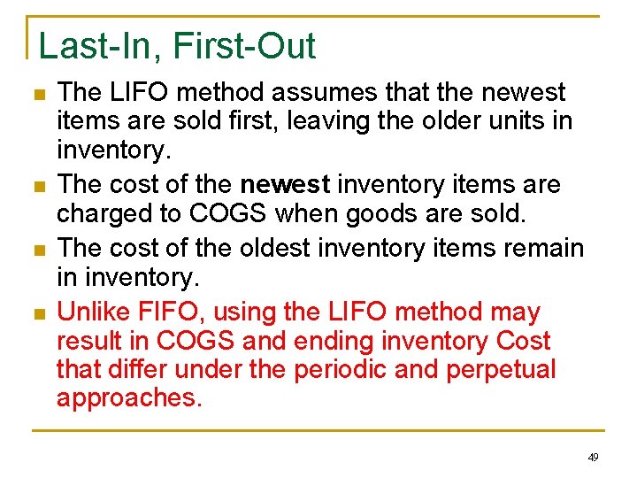 Last-In, First-Out n n The LIFO method assumes that the newest items are sold