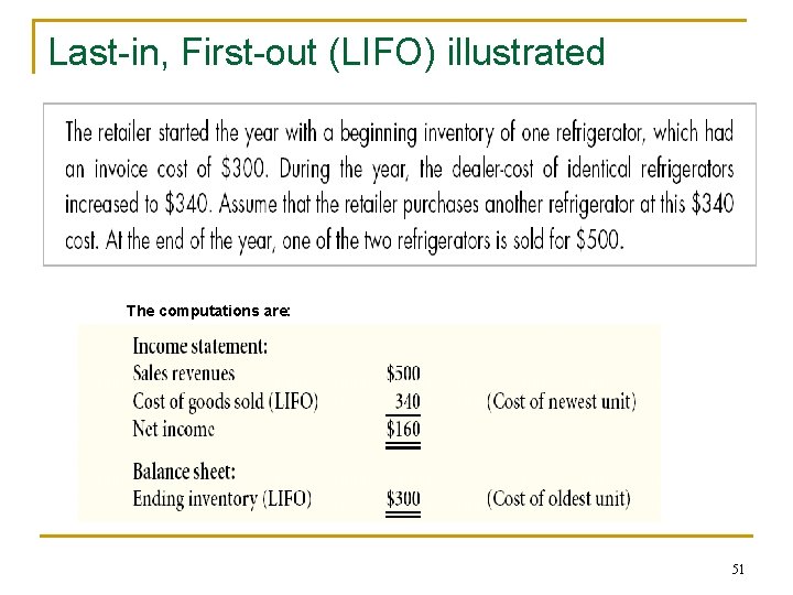Last-in, First-out (LIFO) illustrated The computations are: 51 