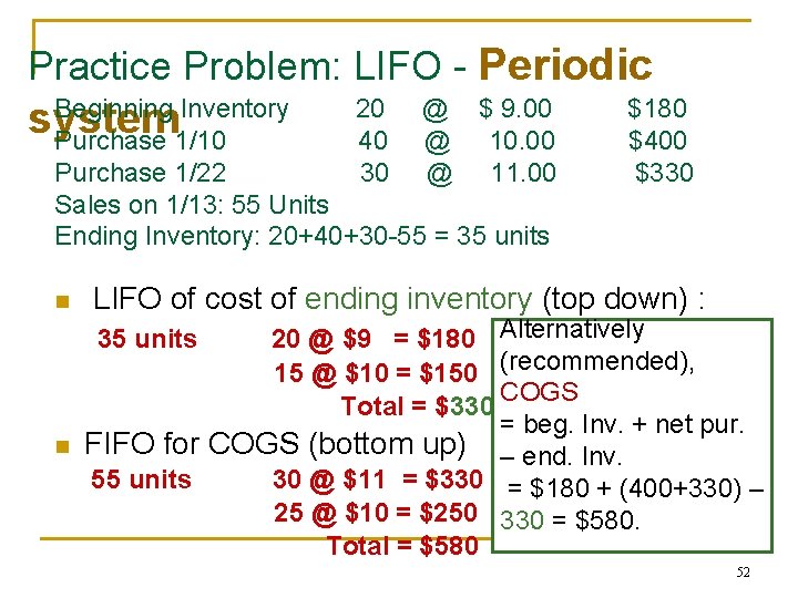 Practice Problem: LIFO - Periodic system Beginning Inventory 20 @ $ 9. 00 Purchase